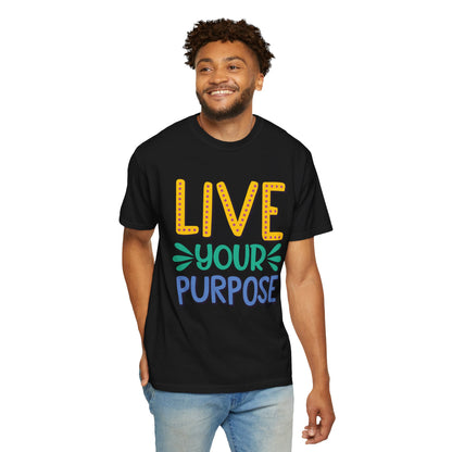 Live Your Purpose Inspirational Tee Stay Focused Positive Message Set Your Goal Empowering Personal Growth Unisex Heavy Cotton T-Shirt