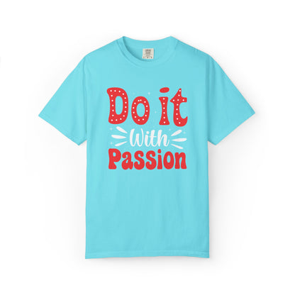 Do It With Passion Motivational Tee Rise Above Positivity Determination Progress Dedication Hard Work Unisex Heavy Cotton T-Shirt
