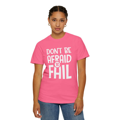 Motivational Don’t Be Afraid To Fail Hard Work Rise Above Positivity Determination Progress Dedication Unisex Heavy Cotton T-Shirt