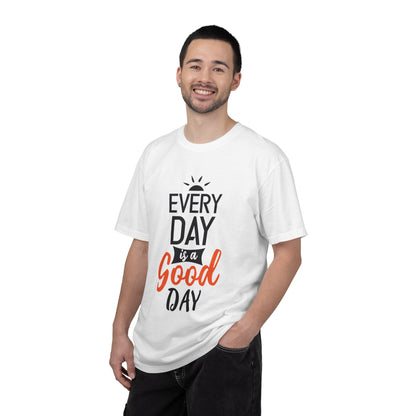 Everyday Is A Good Day Positivity Optimism Trendy Tee Mindset Gratitude Empathy Unisex Heavy Cotton T-Shirt