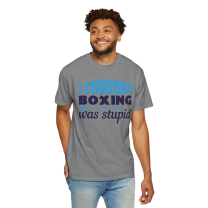 Funny I Thought Boxing Was Stupid Playful Sarcastic Boxing Ring Personal Preference Unisex Heavy Cotton T-Shirt