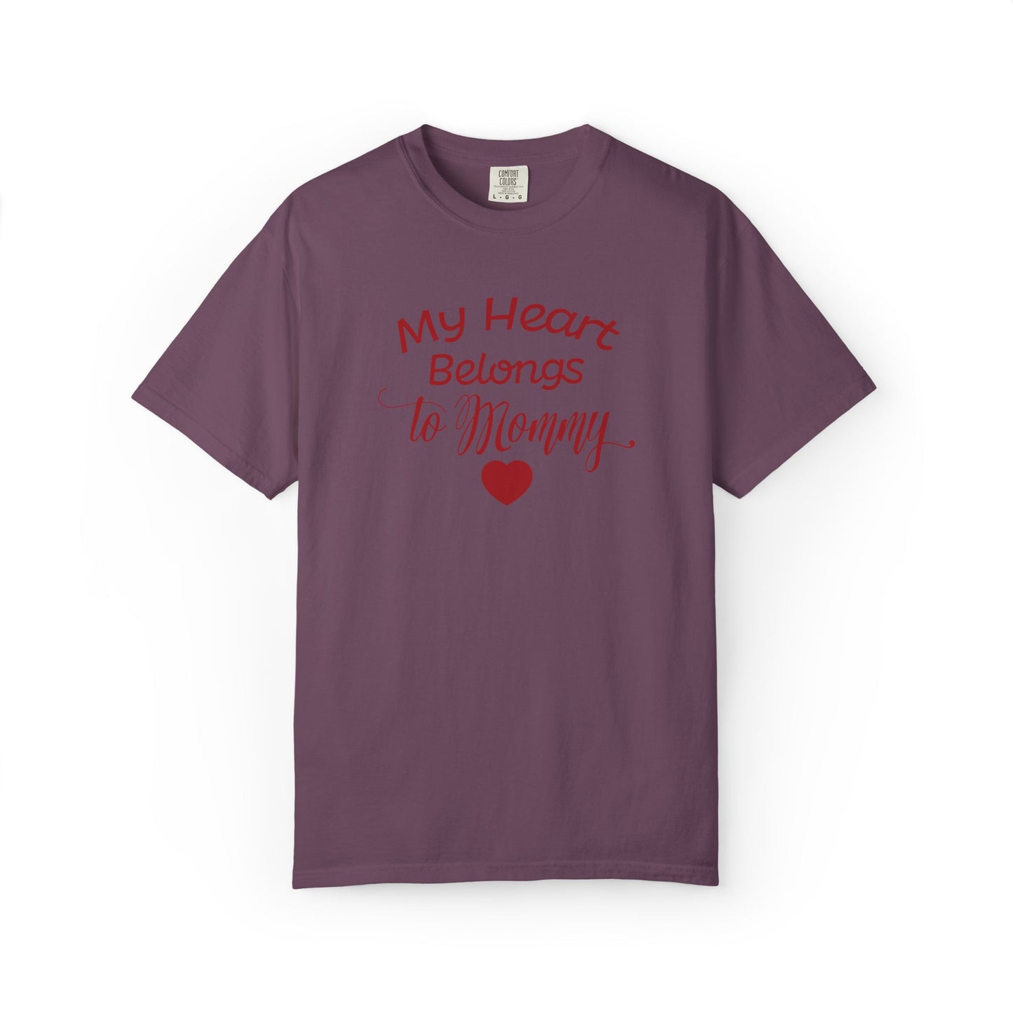 My Heart Belongs To Mommy Mothers Love Wins Priceless Strong Tee Motherhood Supermom Life Giver Unconditional Care Unisex Heavy Cotton T-Shirt