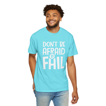 Motivational Don’t Be Afraid To Fail Hard Work Rise Above Positivity Determination Progress Dedication Unisex Heavy Cotton T-Shirt