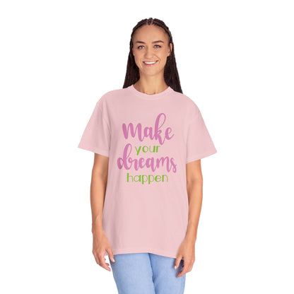 Make Your Dreams Happen Stay Positive Work Hard Success Tee Ambition Hustle Focus Unisex Heavy Cotton T-Shirt