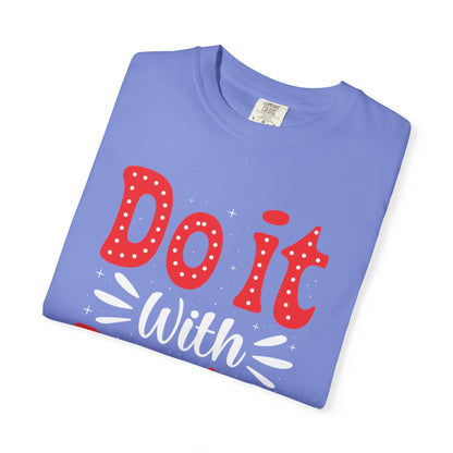 Do It With Passion Motivational Tee Rise Above Positivity Determination Progress Dedication Hard Work Unisex Heavy Cotton T-Shirt
