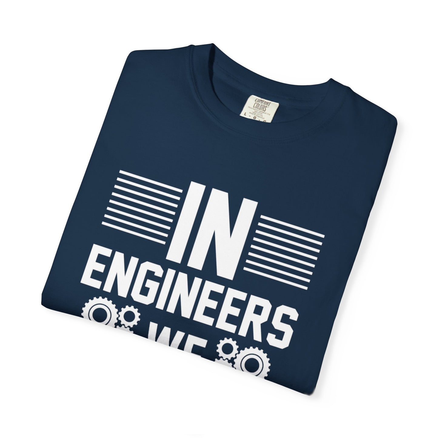 In Engineers We Trust Critical Thinking Problem-Solving Sarcastic Adaptability Unisex Heavy Cotton T-Shirt
