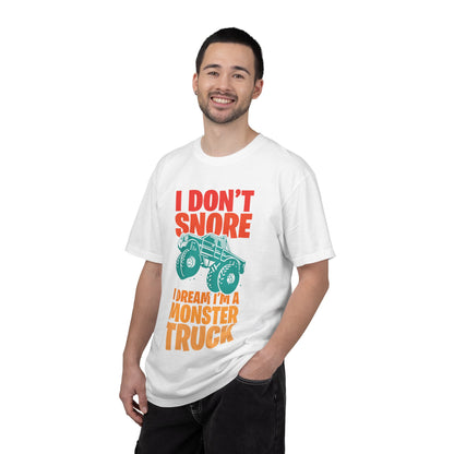 Comic I Don’t Snore I Dream I Am A Monster Truck Heavy-Duty Power Sarcastic Big Wheels Truck Rough & Tough Unisex Heavy Cotton T-Shirt