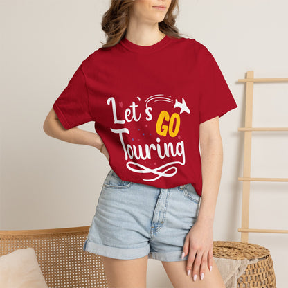 Let’s Go Touring Trendy Tee Travel Addict Exploring Adventurous Tour Lover Tourist Journey Unisex Heavy Cotton T-Shirt