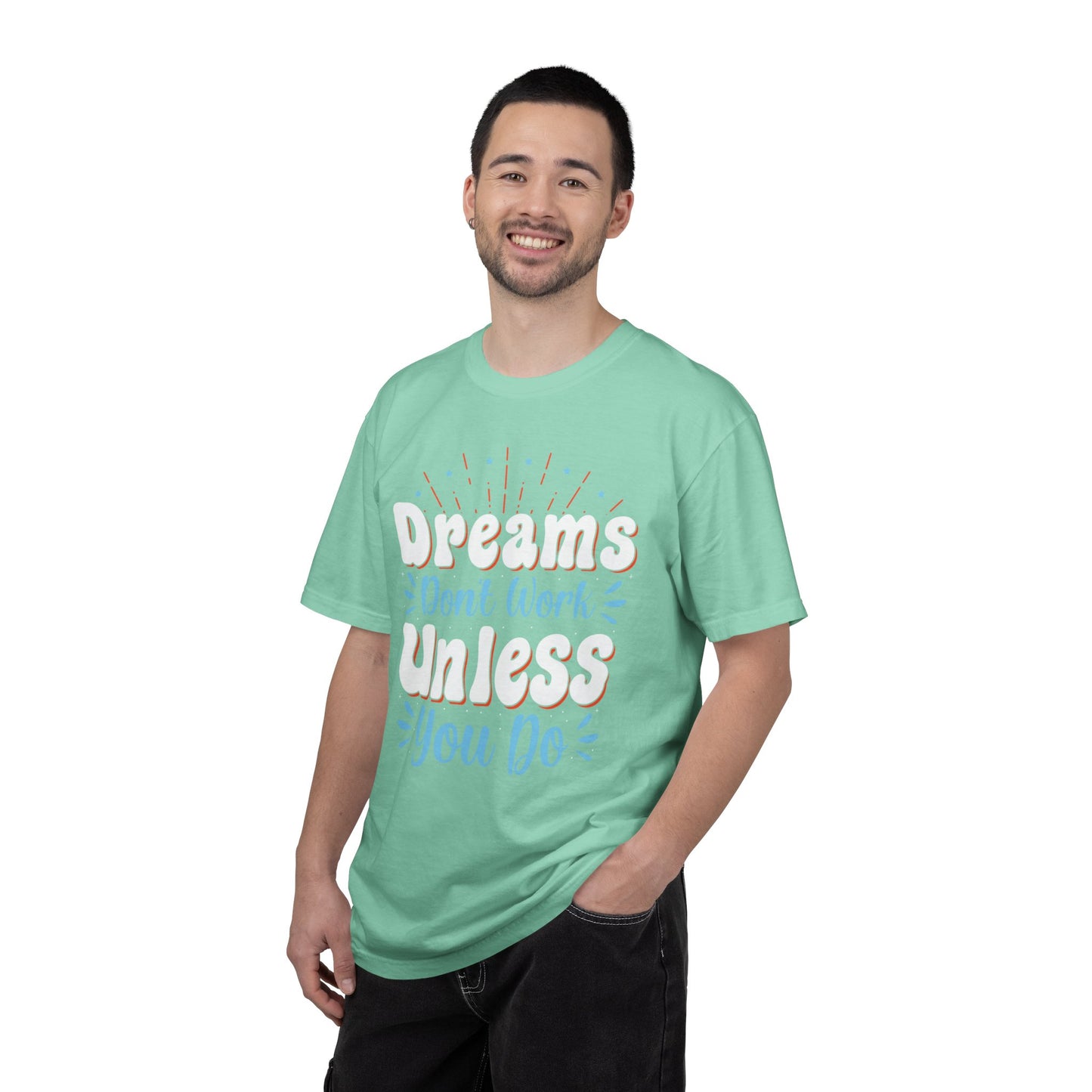 Dreams Don’t Work Unless You Do Trendy Tee Work Hard Empowerment Career Motivation Life goals  Inspiration Ambitious Unisex Heavy Cotton T-Shirt