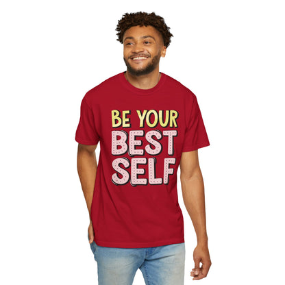Be Your Best Self Trendy Tee Motivational Self-Care Positive Attitude Confidence Booster Encouraging Unisex Heavy Cotton T-Shirt