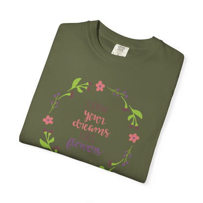 Grow Your Dreams Like Flower Inspiration Tee Goal-Setting Nurturing Ambition Blooming Aspiration Unisex Heavy Cotton T-Shirt