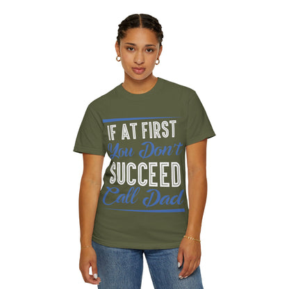 If At First You Don’t Succeed Call Dad Family Moments Fatherly Care Family Values Passion Graphic Print Style Tee Gift For Friends Family Fathers Day Birthday Celebrations Special Events Casual Wear