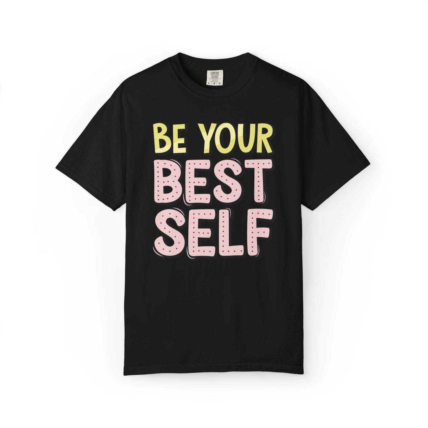 Be Your Best Self Trendy Tee Motivational Self-Care Positive Attitude Confidence Booster Encouraging Unisex Heavy Cotton T-Shirt