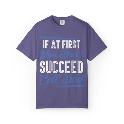 If At First You Don’t Succeed Call Dad Family Moments Fatherly Care Family Values Passion Graphic Print Style Tee Gift For Friends Family Fathers Day Birthday Celebrations Special Events Casual Wear