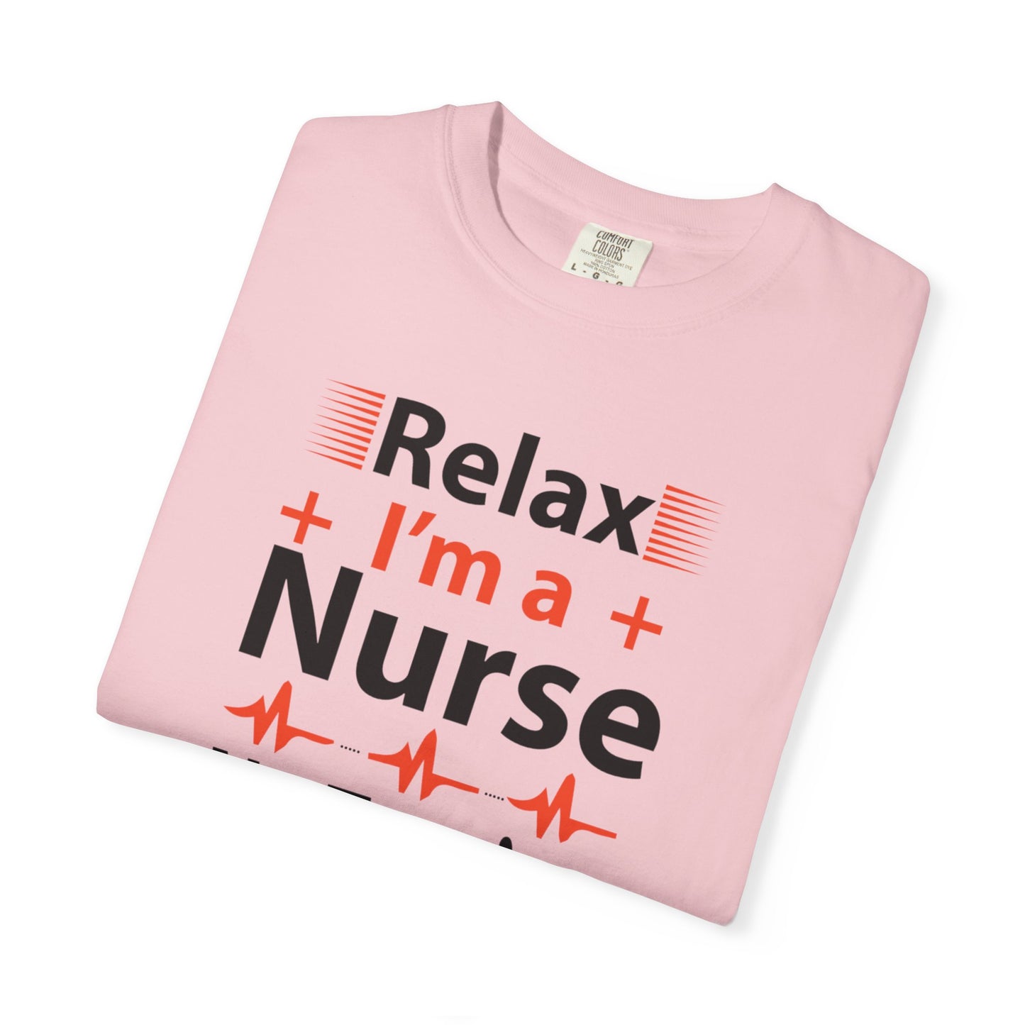 Relax I’m A Nurse Clinical Specialist Education Healthcare Job Devoted Trendy Tee Patient Care Medical Unisex Heavy Cotton T-Shirt
