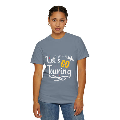 Let’s Go Touring Trendy Tee Travel Addict Exploring Adventurous Tour Lover Tourist Journey Unisex Heavy Cotton T-Shirt