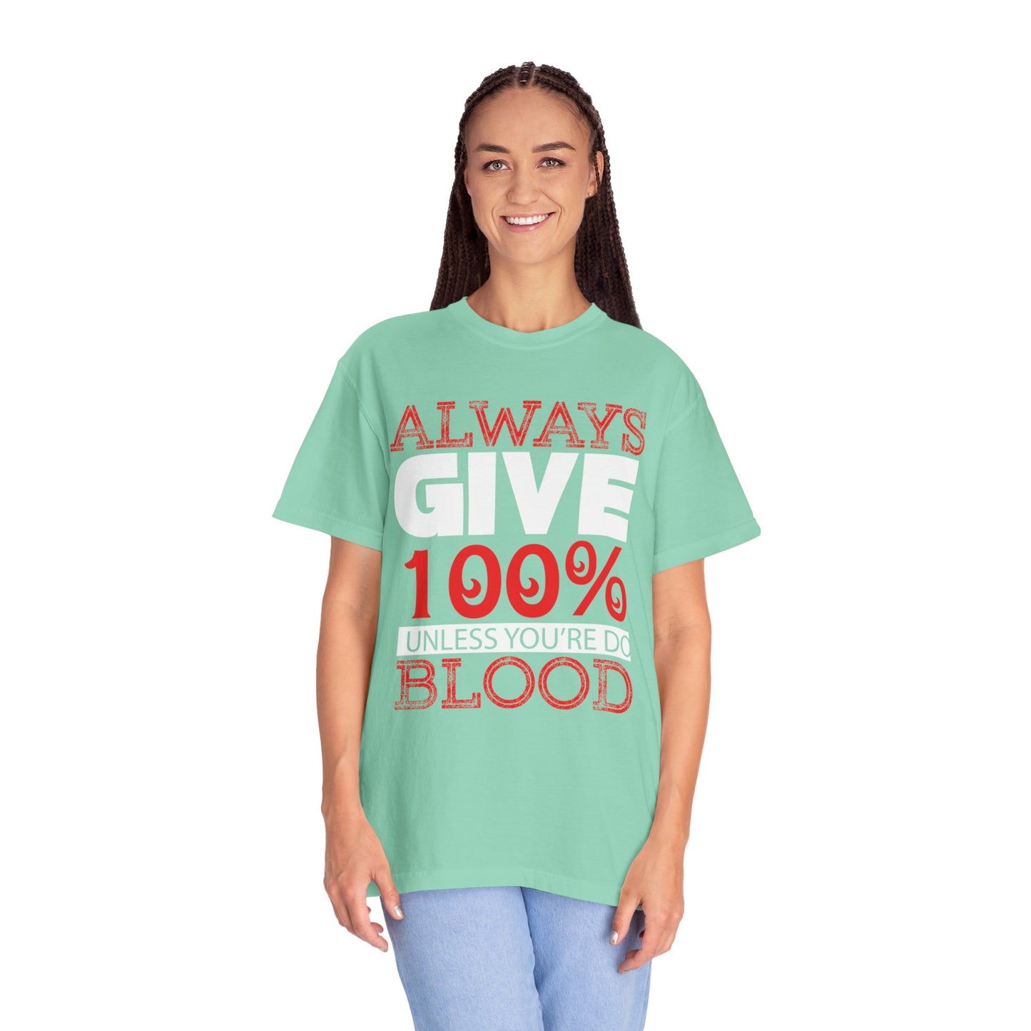 Always Give 100% Keep Trying Determination Success Tee Hard Work Unstoppable Unisex Heavy Cotton T-Shirt