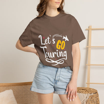 Let’s Go Touring Trendy Tee Travel Addict Exploring Adventurous Tour Lover Tourist Journey Unisex Heavy Cotton T-Shirt