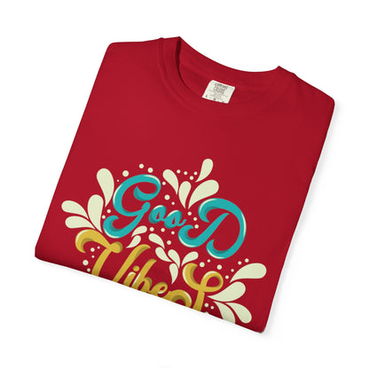 Good Vibes Motivational Tee Let Go Of Negativity Focus On Solutions Growth Mindset Unisex Heavy Cotton T-Shirt