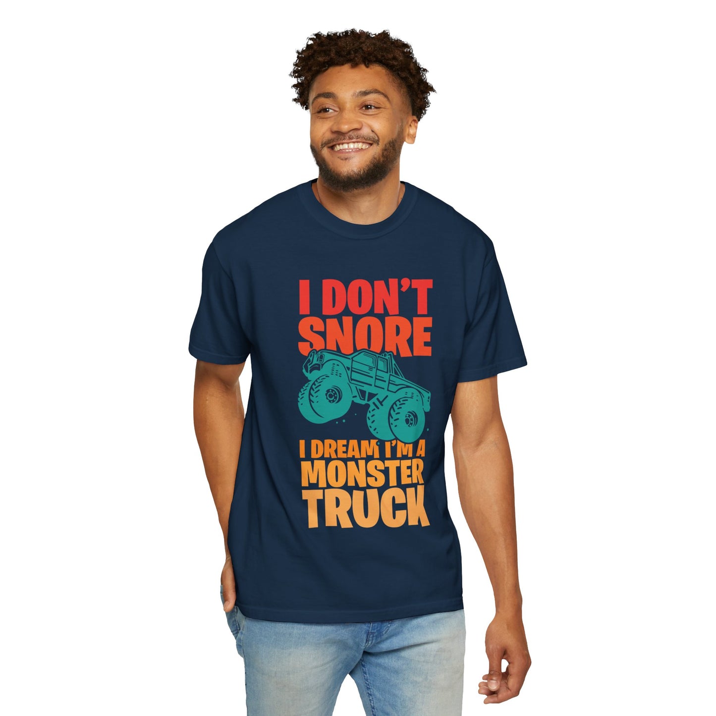 Comic I Don’t Snore I Dream I Am A Monster Truck Heavy-Duty Power Sarcastic Big Wheels Truck Rough & Tough Unisex Heavy Cotton T-Shirt