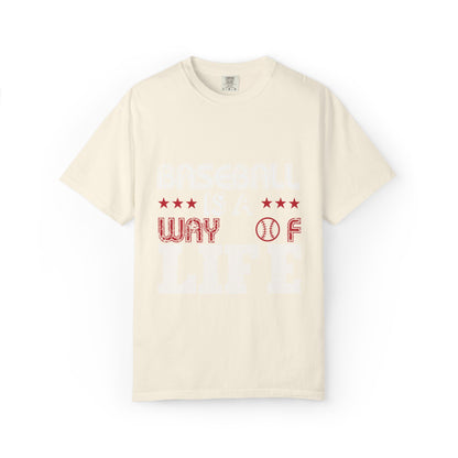 Funny Baseball Is A Way Of Life Sarcastic Deep Love Happiness Passion Baseball lovers Sports Preference Unisex Heavy Cotton T-Shirt