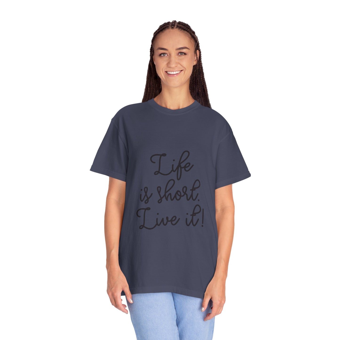 Life Is Short Live It! Adventure Tee Enthusiasm Cherish Moments Positivity Happiness Unisex Heavy Cotton T-Shirt