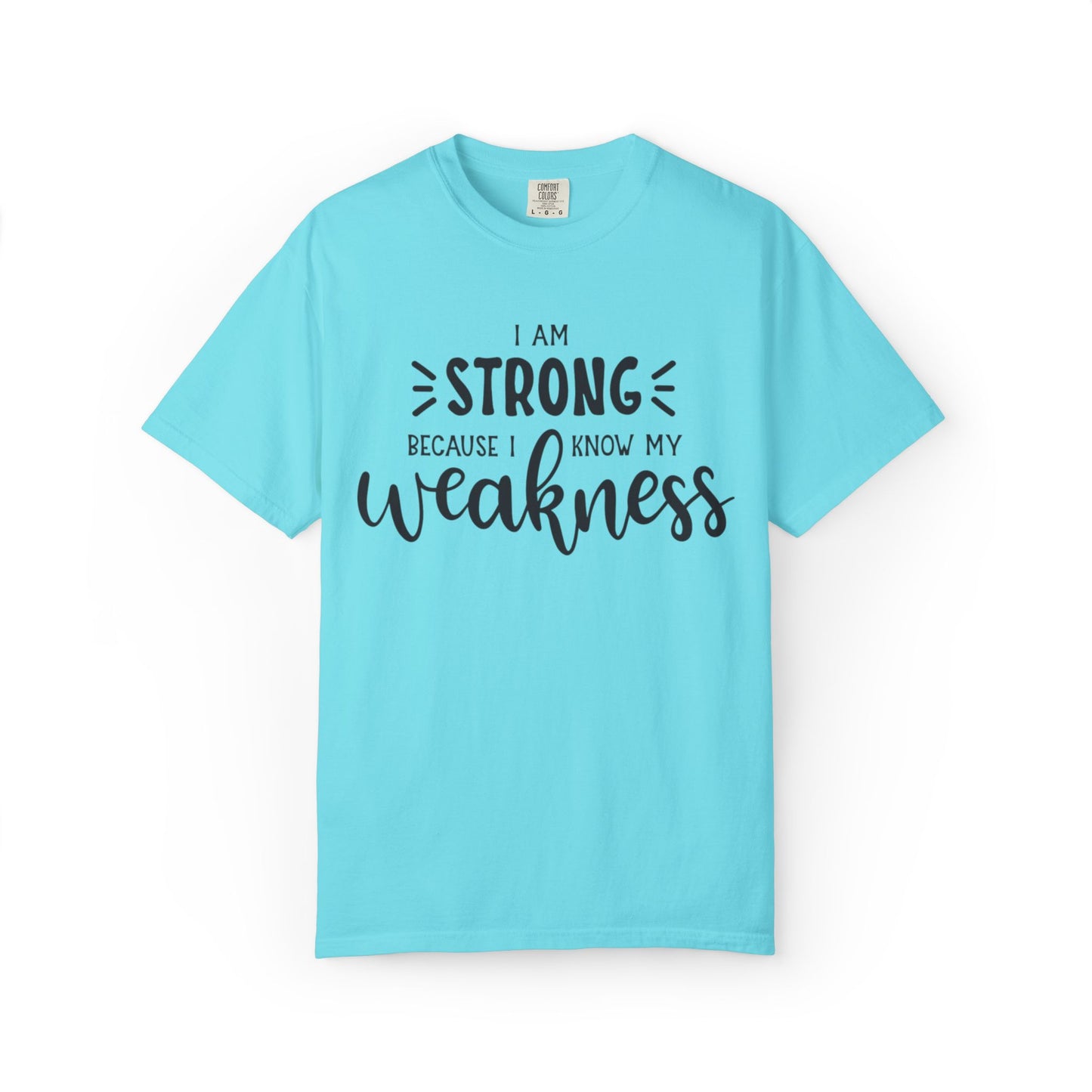 I Am Strong Because I Know My Weakness Worthy Selective Success Tee Battle For Life Championing Challenges Belief Unisex Heavy Cotton T-Shirt