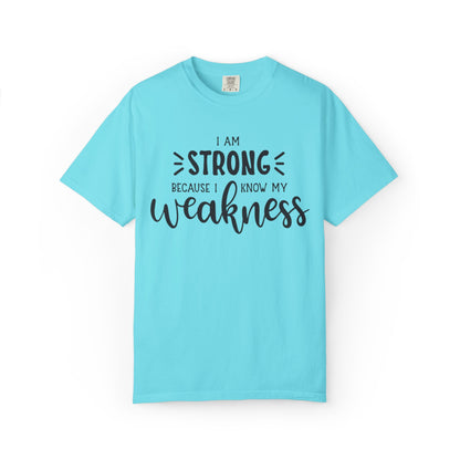 I Am Strong Because I Know My Weakness Worthy Selective Success Tee Battle For Life Championing Challenges Belief Unisex Heavy Cotton T-Shirt