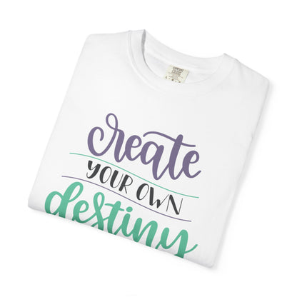 Create Your Destiny Embracing Challenges Tee Unbreakable Will Relentless Spirit Unyielding Determination Unisex Heavy Cotton T-Shirt