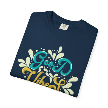 Good Vibes Motivational Tee Let Go Of Negativity Focus On Solutions Growth Mindset Unisex Heavy Cotton T-Shirt