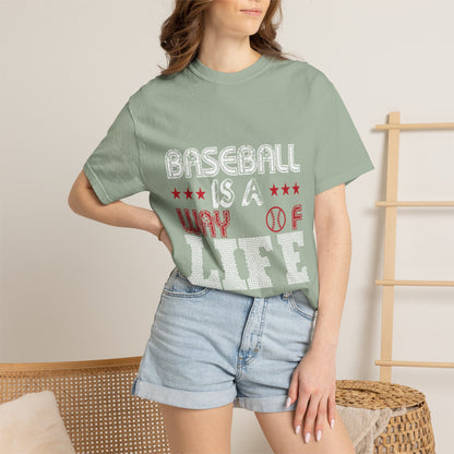 Funny Baseball Is A Way Of Life Sarcastic Deep Love Happiness Passion Baseball lovers Sports Preference Unisex Heavy Cotton T-Shirt