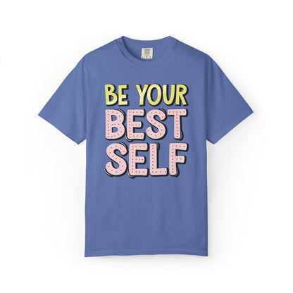 Be Your Best Self Trendy Tee Motivational Self-Care Positive Attitude Confidence Booster Encouraging Unisex Heavy Cotton T-Shirt