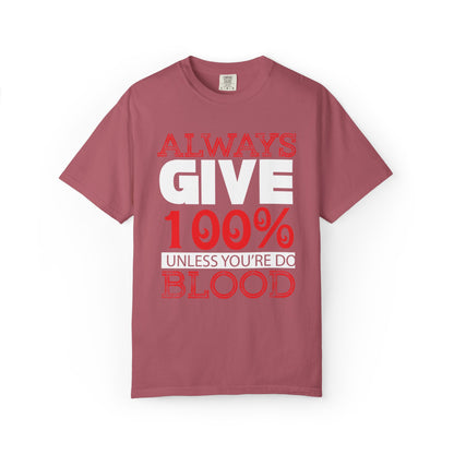 Always Give 100% Keep Trying Determination Success Tee Hard Work Unstoppable Unisex Heavy Cotton T-Shirt