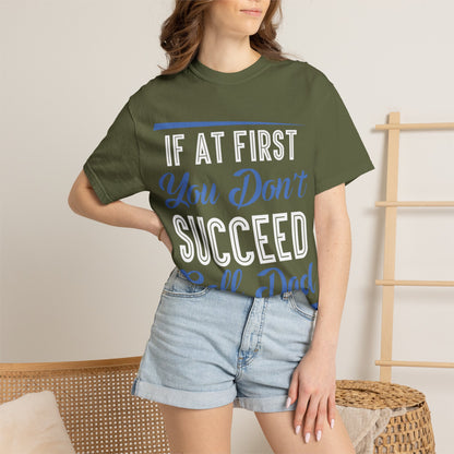 If At First You Don’t Succeed Call Dad Family Moments Fatherly Care Family Values Passion Graphic Print Style Tee Gift For Friends Family Fathers Day Birthday Celebrations Special Events Casual Wear