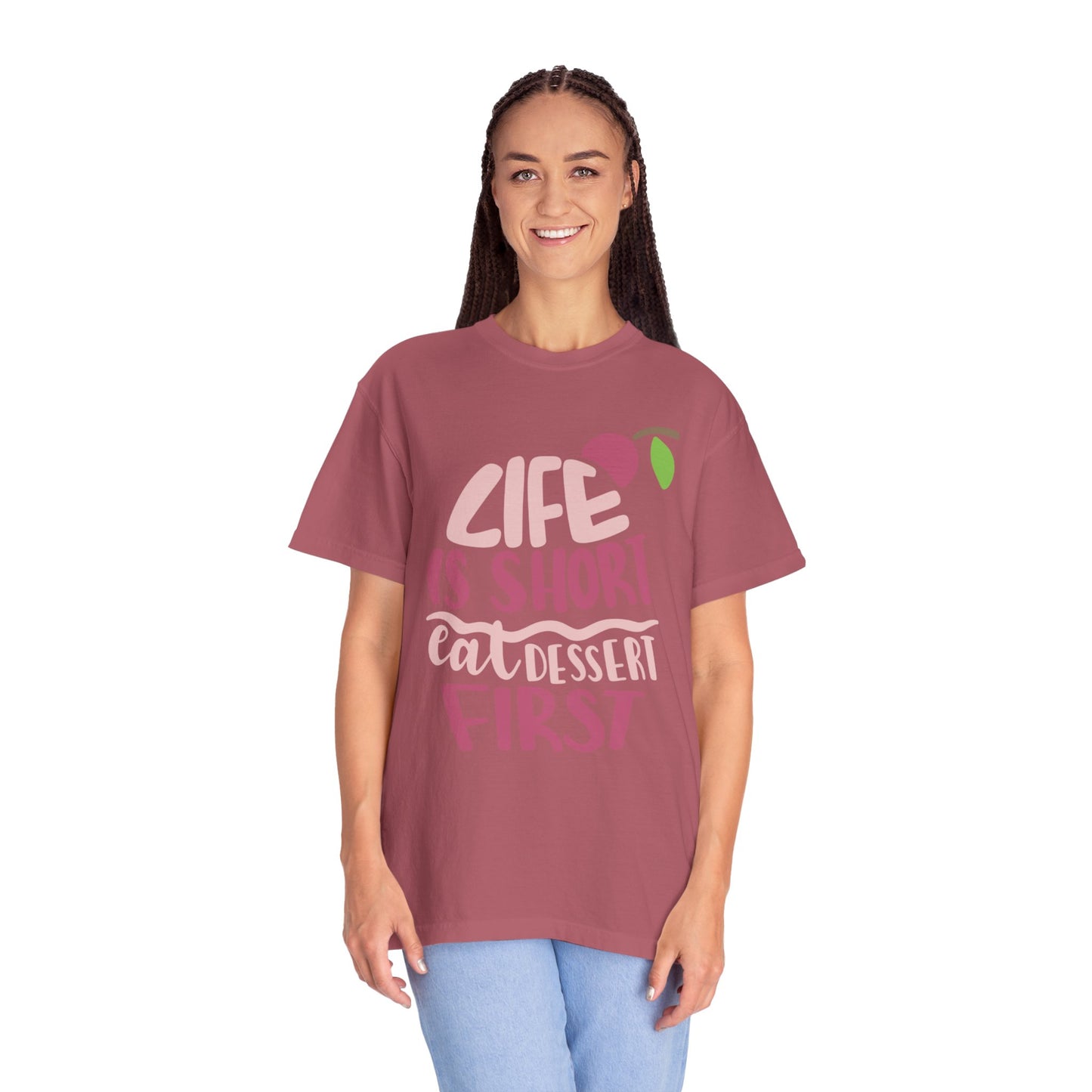 Life Is Short Eat Dessert First Lovers Tee Sweet Tooth Guilty Pleasure Sugar Rush Unisex Heavy Cotton T-Shirt