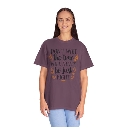 Don’t Wait The Time Will Never Be Just Finding Peace Trendy Tee Overcoming Challenges Stay Positive Trust The Process Unisex Heavy Cotton T-Shirt
