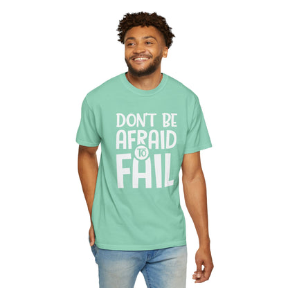 Motivational Don’t Be Afraid To Fail Hard Work Rise Above Positivity Determination Progress Dedication Unisex Heavy Cotton T-Shirt