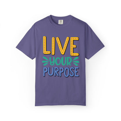 Live Your Purpose Inspirational Tee Stay Focused Positive Message Set Your Goal Empowering Personal Growth Unisex Heavy Cotton T-Shirt