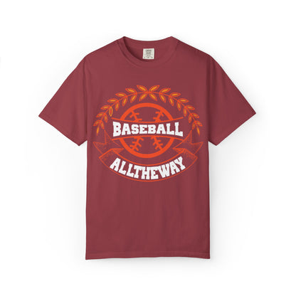 Funny Baseball All The Way Athletic Sarcastic Enthusiasm Pitcher Fastball Sports Loyalty  Unisex Heavy Cotton T-Shirt