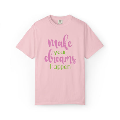 Make Your Dreams Happen Stay Positive Work Hard Success Tee Ambition Hustle Focus Unisex Heavy Cotton T-Shirt