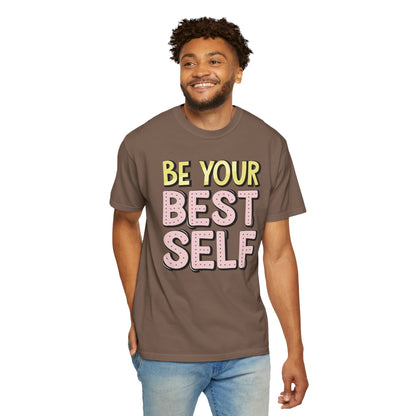 Be Your Best Self Trendy Tee Motivational Self-Care Positive Attitude Confidence Booster Encouraging Unisex Heavy Cotton T-Shirt