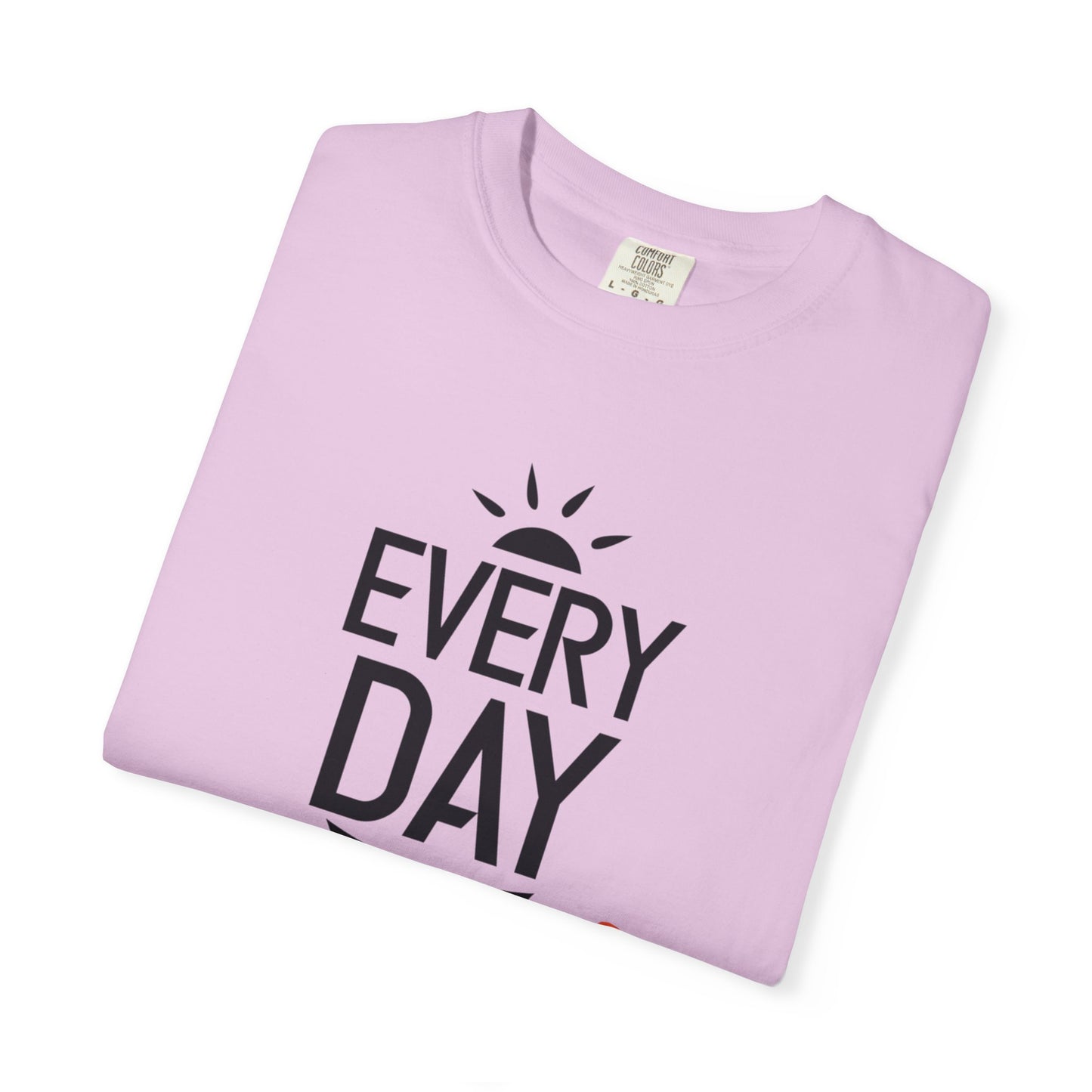 Everyday Is A Good Day Positivity Optimism Trendy Tee Mindset Gratitude Empathy Unisex Heavy Cotton T-Shirt