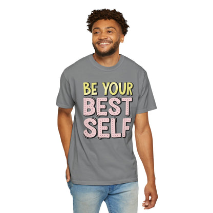 Be Your Best Self Trendy Tee Motivational Self-Care Positive Attitude Confidence Booster Encouraging Unisex Heavy Cotton T-Shirt