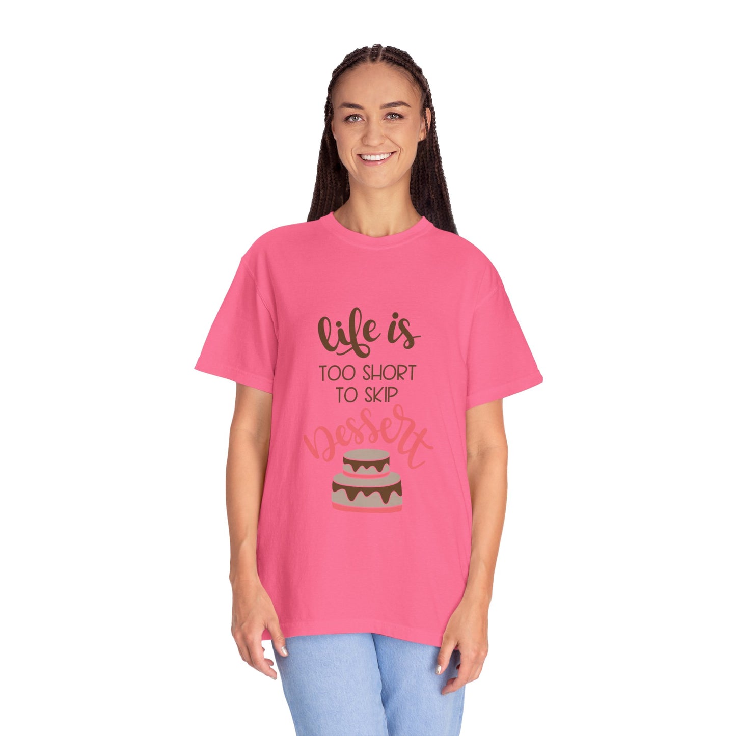 Life Is Too Short To Skip Dessert Lovers Tee Sweet Tooth Guilty Pleasure Sugar Rush Unisex Heavy Cotton T-Shirt