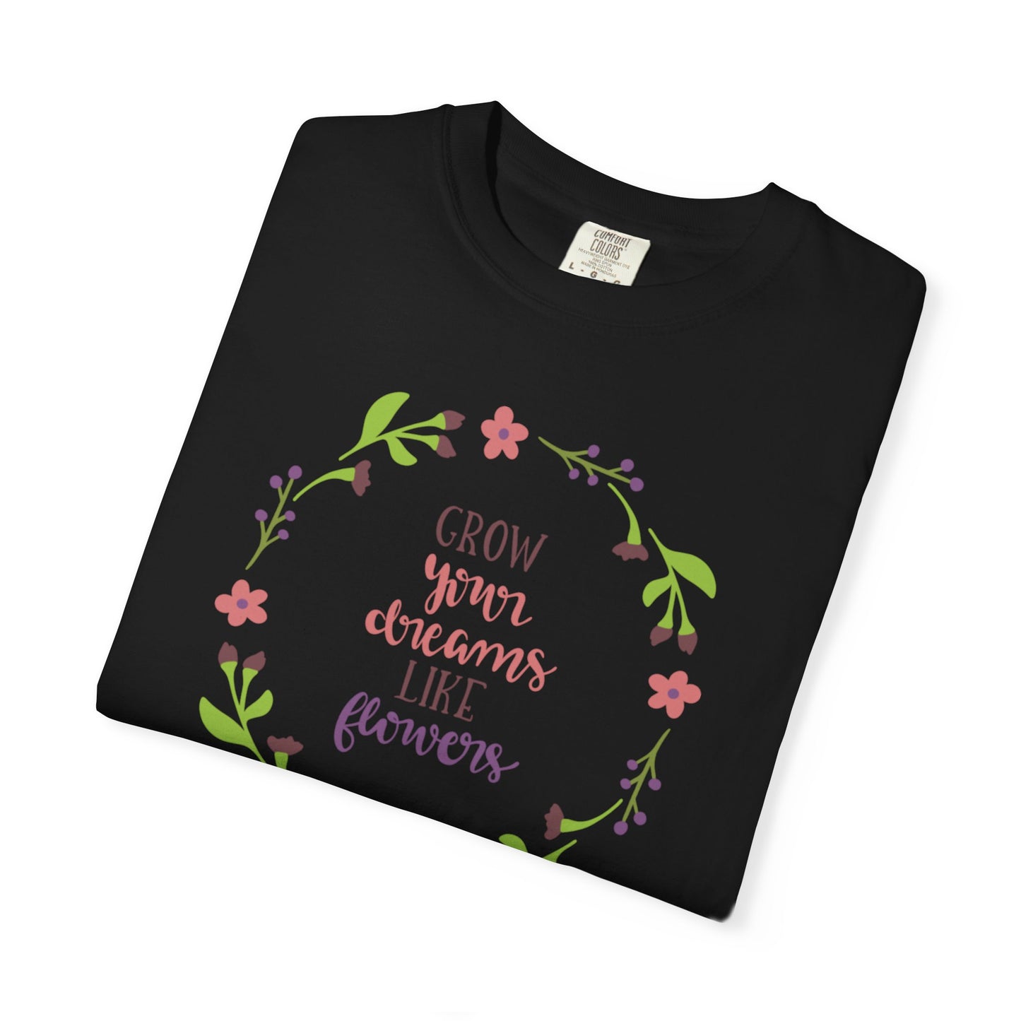 Grow Your Dreams Like Flower Inspiration Tee Goal-Setting Nurturing Ambition Blooming Aspiration Unisex Heavy Cotton T-Shirt