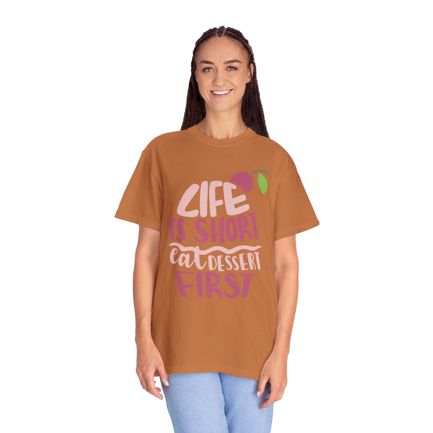 Life Is Short Eat Dessert First Lovers Tee Sweet Tooth Guilty Pleasure Sugar Rush Unisex Heavy Cotton T-Shirt
