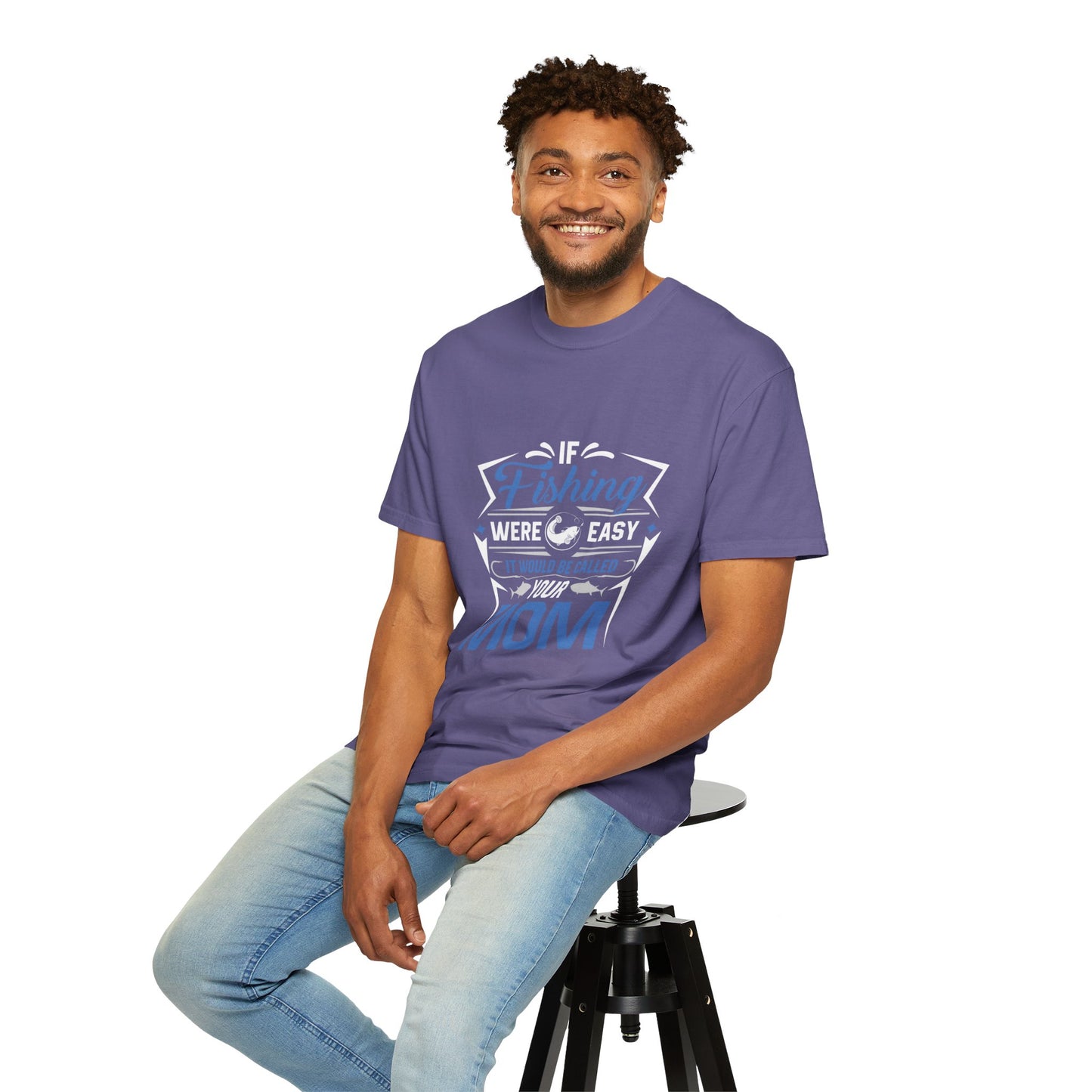 Fishing Were Easy It Would Be Called Mom Fish Gear Sarcastic Tee Lovers Unisex Heavy Cotton T-Shirt
