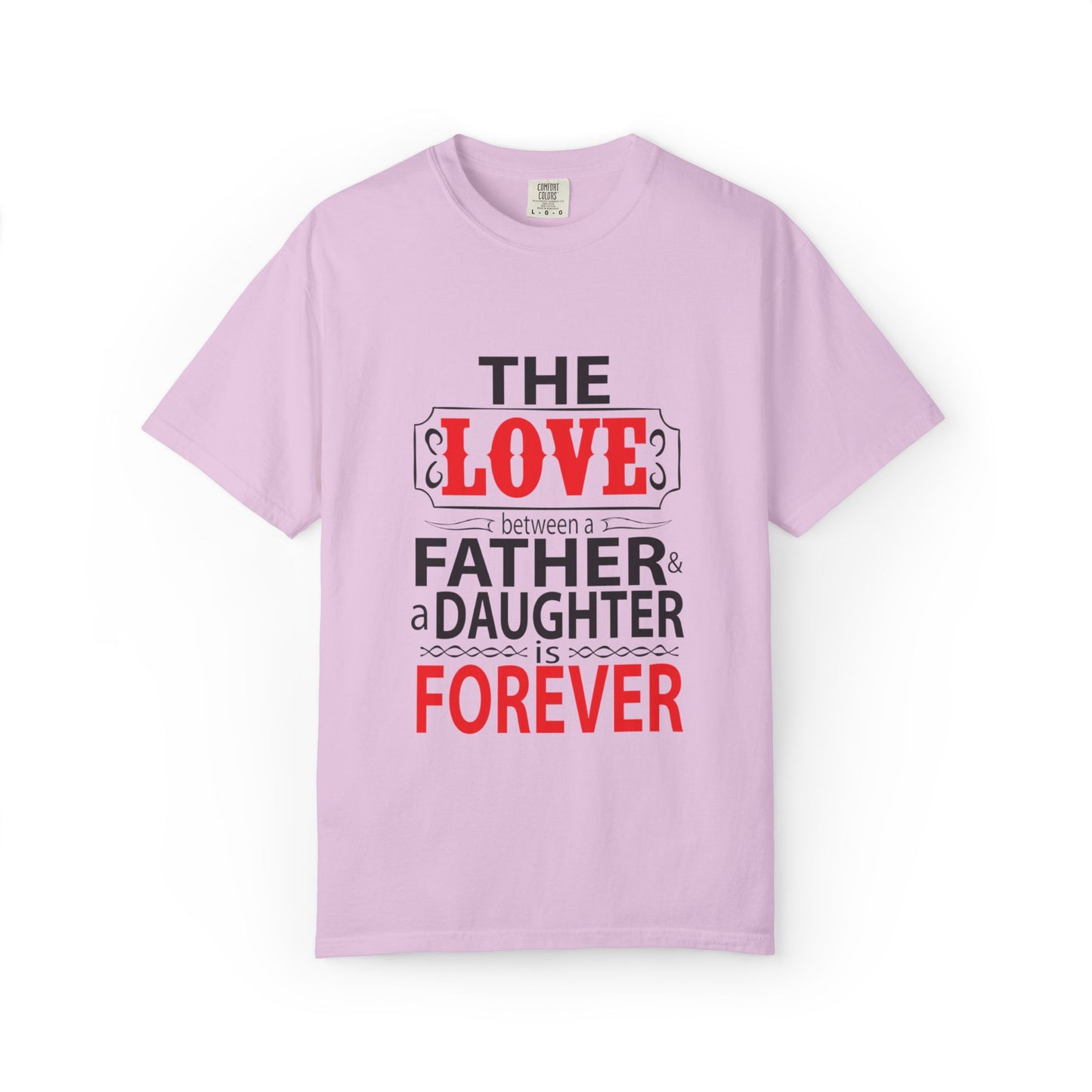 The Between A Father Daughter Is Forever Fatherhood Father’s Pride Trendy Tee Dad Life Daddy Diaries Kindness Children Unisex Heavy Cotton T-Shirt