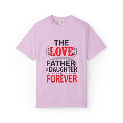 The Between A Father Daughter Is Forever Fatherhood Father’s Pride Trendy Tee Dad Life Daddy Diaries Kindness Children Unisex Heavy Cotton T-Shirt
