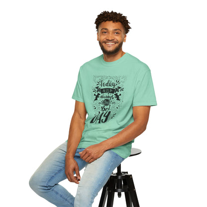 Today Is Always the Best Day Inspirational Tee Positive Mindset Daily Reminder Cheerful Energetic Self Motivation Unisex Heavy Cotton T-Shirt